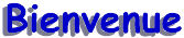 Bienvenue